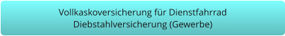 Vollkaskoversicherung für DienstfahrradDiebstahlversicherung (Gewerbe)