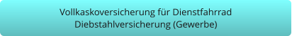 Vollkaskoversicherung für DienstfahrradDiebstahlversicherung (Gewerbe)