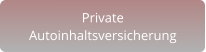 Private Autoinhaltsversicherung